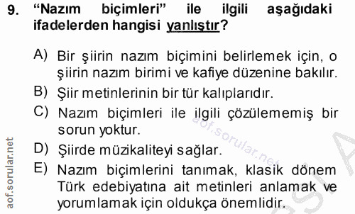 9. soru: "Nazım biçimleri" ile ilgili aşağıdaki ifadelerden hangisi yanlıştır? A) Bir şiirin nazım biçimini belirlemek için, o…