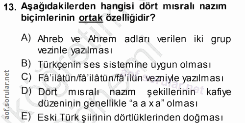 13. soru: Aşağıdakilerden hangisi dört mısralı nazım biçimlerinin ortak özelliğidir? A) Ahreb ve Ahrem adları verilen iki grup…