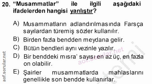 20. soru: "Musammatlar" ile ilgili aşağıdaki ifadelerden hangisi yanlıştır? A) Musammatların adlandırılmasında Farsça sayılarda…