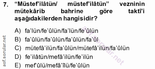 7. soru: "Müstef'ilâtün/ müstef'ilâtün" vezninin mütekârib bahrine göre taktii aşağıdakilerden hangisidir? A) fa'lün/fe'ûlün/f…