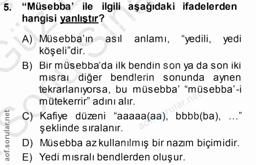 5. soru: "Müsebba' ile ilgili aşağıdaki ifadelerden hangisi yanlıştır? A) Müsebba'ın asıl anlamı, "yedili, yedi köşeli"dir. B)…