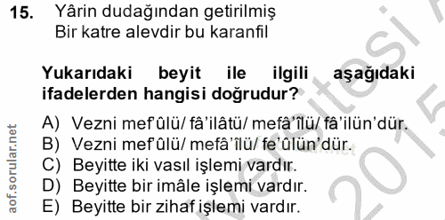 15. soru: Yârin dudağından getirilmiş Bir katre alevdir bu karanfil Yukarıdaki beyit ile ilgili aşağıdaki ifadelerden hangisi d…