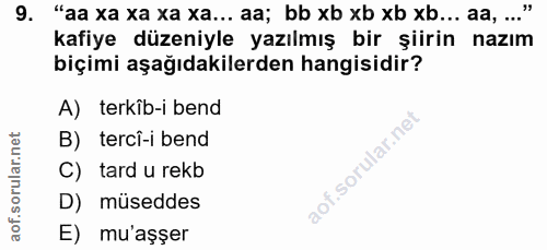 9. soru: "aa xa xa xa xa... aa; bb xb xb xb xb... aa, ..." kafiye düzeniyle yazılmış bir şiirin nazım biçimi aşağıdakilerden h…