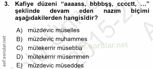 3. soru: Kafiye düzeni "aaaass, bbbbşş, cccctt, şeklinde devam eden nazım biçimi aşağıdakilerden hangisidir? A) müzdevic müsel…
