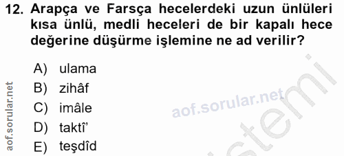 12. soru: Arapça ve Farsça hecelerdeki uzun ünlüleri kısa ünlü, medli heceleri de bir kapalı hece değerine düşürme işlemine ne…