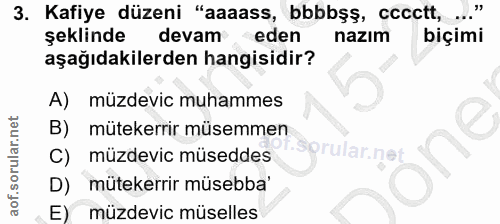 3. soru: Kafiye düzeni "aaaass, bbbbşş, cccctt, ..." şeklinde devam eden nazım biçimi aşağıdakilerden hangisidir? A) müzdevic…