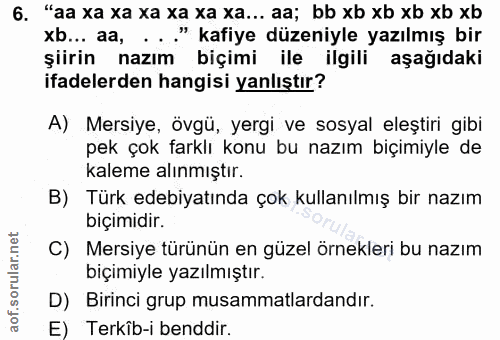 6. soru: "aa xa xa xa xa xa xa... aa; bb xb xb xb xb xb xb... aa, ..• " kafiye düzeniyle yazılmış bir şiirin nazım biçimi ile…