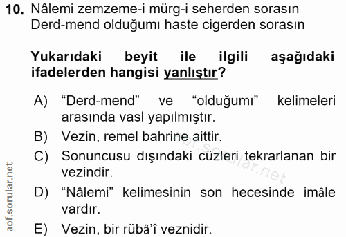 10. soru: Nâlemi zemzeme-i mürg-i seherden sorasın Derd-mend olduğumı haste cigerden sorasın Yukarıdaki beyit ile ilgili aşağıd…