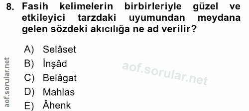 8. soru: Fasih kelimelerin birbirleriyle güzel ve etkileyici tarzdaki uyumundan meydana gelen sözdeki akıcılığa ne ad verilir?…
