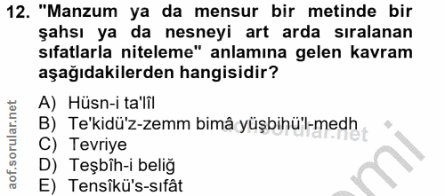 12. soru: "Manzum ya da mensur bir metinde bir şahsı ya da nesneyi art arda sıralanan sıfatlarla niteleme" anlamına gelen kavra…