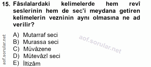 15. soru: Fâsılalardaki kelimelerde hem revî seslerinin hem de sec'i meydana getiren kelimelerin vezninin aynı olmasına ne ad v…
