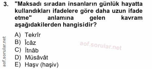 3. soru: "Maksadı sıradan insanların günlük hayatta kullandıkları ifadelere göre daha uzun ifade etme" anlamina gelen kavram a…