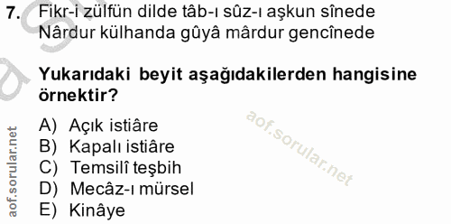 7. soru: Fikr-i zülfün dilde tâb-ı sûz-ı aşkun sînede Nârdur külhanda gûyâ mârdur gencînede Yukarıdaki beyit aşağıdakilerden h…