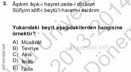 3. soru: Äşıkım âşık-ı hayret-zede-i dîdârım Süfiyim sôfi-i beytü'l-harem-i esrârım Yukarıdaki beyit aşağıdakilerden hangisine…