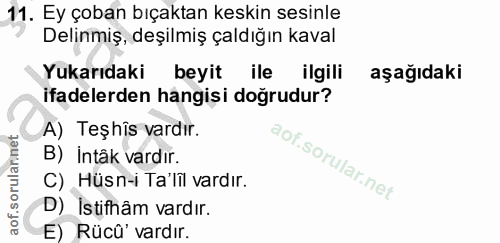 11. soru: Ey çoban bıçaktan keskin sesinle Delinmiş, deşilmiş çaldığın kaval Yukarıdaki beyit ile ilgili aşağıdaki ifadelerden…