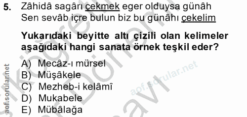 5. soru: Zâhidâ sagârı çekmek eger olduysa günâh Sen sevâb içre bulun biz bu günâhı çekelim Yukarıdaki beyitte altı çizili ola…