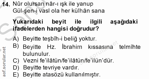14. soru: Nür olursan nâr-ı ışk ile yanup Gül-şen-i vasl ola her külhân sana Yukarıdaki beyit ile ilgili aşağıdaki ifadelerden…