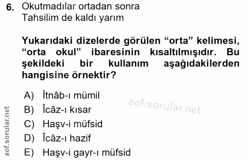 6. soru: Okutmadılar ortadan sonra Tahsilim de kaldı yarım Yukarıdaki dizelerde görülen "orta" kelimesi, "orta okul" ibaresini…