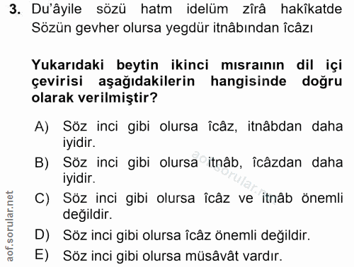 3. soru: Du'âyile sözü hatm idelüm zîrâ hakîkatde Sözün gevher olursa yegdür itnâbından îcâzı Yukarıdaki beytin ikinci mısraın…