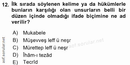 12. soru: İlk sırada söylenen kelime ya da hükümlerle bunların karşılığı olan unsurların belli bir düzen içinde olmadığı ifade…