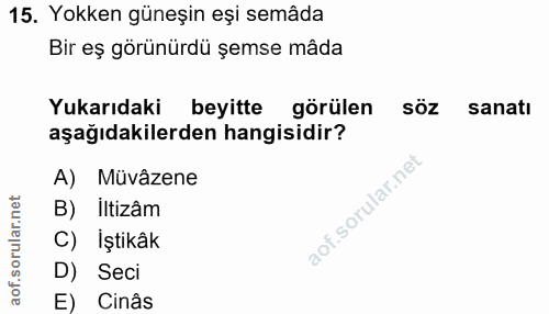 15. soru: Yokken güneşin eşi semâda Bir eş görünürdü şemse mâda Yukarıdaki beyitte görülen söz sanatı aşağıdakilerden hangisidi…
