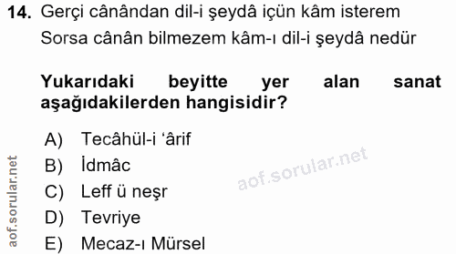 14. soru: Gerçi cânândan dil-i şeydâ içün kâm isterem Sorsa cânân bilmezem kâm-ı dil-i şeydâ nedür Yukarıdaki beyitte yer alan…