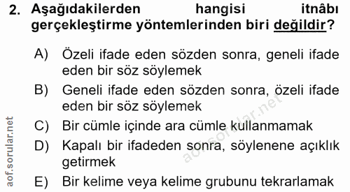 2. soru: Aşağıdakilerden hangisi itnabı gerçekleştirme yöntemlerinden biri değildir? A) Özeli ifade eden sözden sonra, geneli…