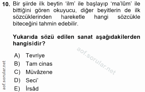 10. soru: Bir şiirde ilk beytin 'ilm' ile başlayıp 'ma'lüm' ile bittiğini gören okuyucu, diğer beyitlerin de ilk sözcüklerinden…