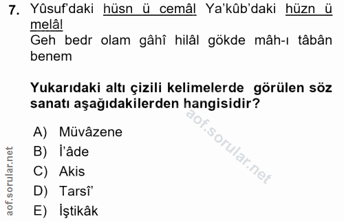 7. soru: Yüsuf'daki hüsn ü cemâl Ya'küb'daki hüzn ü melâl Geh bedr olam gâhî hilâl gökde mâh-ı tâbân benem Yukarıdaki altı çiz…