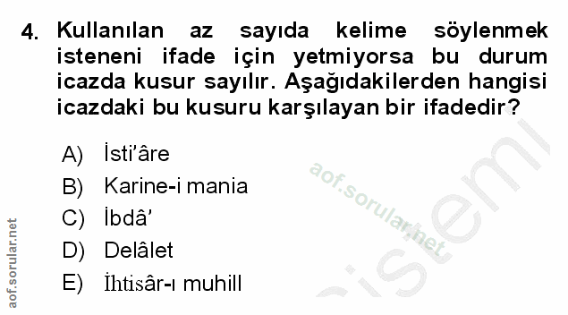 4. soru: Kullanılan az sayıda kelime söylenmek isteneni ifade için yetmiyorsa bu durum icazda kusur sayılır. Aşağıdakilerden h…