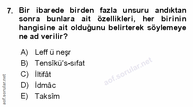 7. soru: Bir ibarede birden fazla unsuru andıktan sonra bunlara ait özellikleri, her birinin hangisine ait olduğunu belirterek…