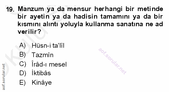 19. soru: Manzum ya da mensur herhangi bir metinde bir ayetin ya da hadisin tamamını ya da bir kısmını alıntı yoluyla kullanma…
