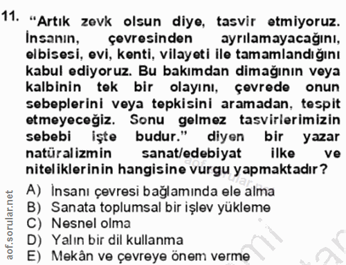 11. soru: "Artık zovk olsun diye, tasvir etmiyoruz. Insanin, çevresinden ayrılamayacağını, elbisesi, evi, kenti, vilayeti ile t…