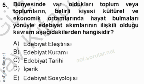 5. soru: , Bünyesinde var oldukları toplum veya toplumların, belirli siyasi kültürel ve ekonomik ortamlarinda hayat bulmaları…
