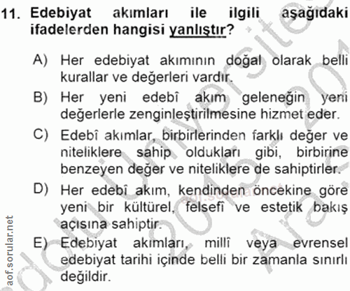 11. soru: Edebiyat akımları ile ilgili aşağıdaki ifadelerden hangisi yanlıştır? A) Her edebiyat akımının doğal olarak belli kur…
