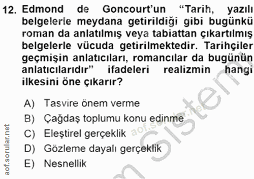 12. soru: Edmond de Goncourt'un "Tarih, yazılı belgelerle meydana getirildiği gibi bugünkü roman da anlatılmış veya tabiattan ç…