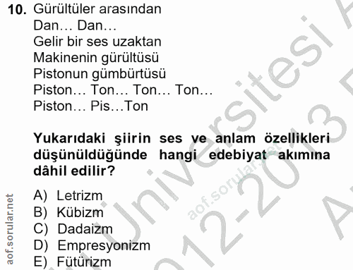 10. soru: Gürültüler arasından Dan... Dan... Gelir bir ses uzaktan Makinenin gürültüsü sitesi Pistonun gümbürtüsü Piston... Ton…