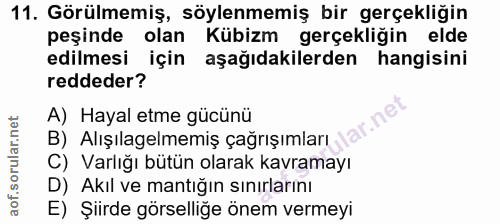 11. soru: Görülmemiş, söylenmemiş bir gerçekliğin peşinde olan Kübizm gerçekliğin elde edilmesi için aşağıdakilerden hangisini…