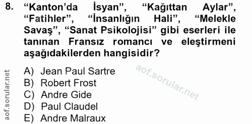 8. soru: "Kanton'da İsyan", "Kağıttan Aylar" "Fatihler", "İnsanlığın Hali", "Melekle Savas", ", "Sanat Psikolojisi" gibi eserl…