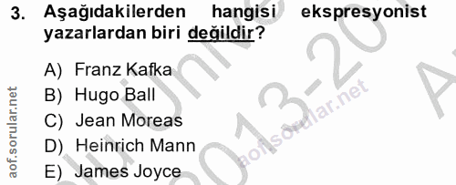 3. soru: Aşağıdakilerden hangisi ekspresyonist yazarlardan biri değildir? A) Franz Kafka B) Hugo Ball lar.net C) Jean Moreas D…