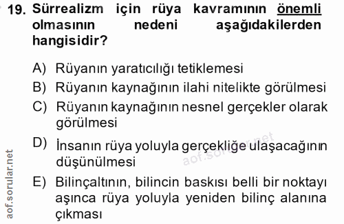 19. soru: Sürrealizm için rüya kavramının önemli olmasının nedeni aşağıdakilerden hangisidir? A) Rüyanın yaratıcılığı tetikleme…
