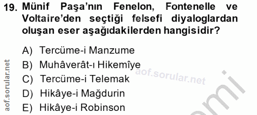 19. soru: Münif Paşa'nın Fenelon, Fontenelle ve Voltaire'den seçtiği felsefi diyaloglardan oluşan eser aşağıdakilerden hangisid…