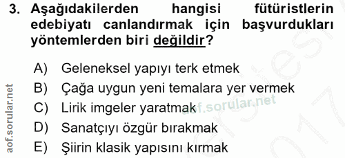 3. soru: Aşağıdakilerden hangisi fütüristlerin edebiyatı canlandırmak için başvurdukları yöntemlerden biri değildir? A) Gelene…