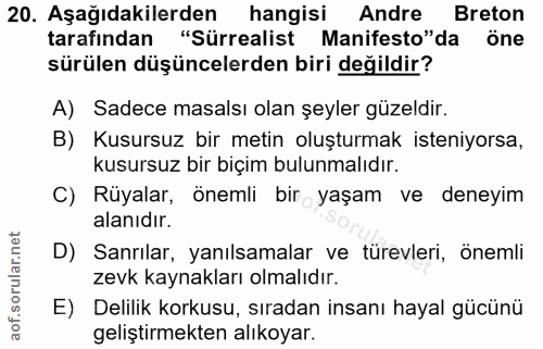 20. soru: Aşağıdakilerden hangisi Andre Breton tarafından "Sürrealist Manifesto"da öne sürülen düşüncelerden biri değildir? A)…