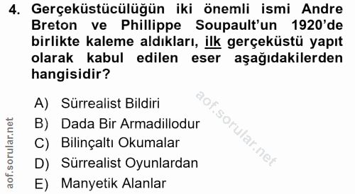 4. soru: Gerçeküstücülüğün iki önemli ismi Andre Breton ve Phillippe Soupault'un 1920'de birlikte kaleme aldıkları, ilk gerçek…