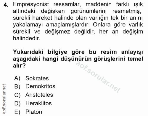 4. soru: Empresyonist ressamlar, maddenin farklı ışık altındaki değişken görünümlerini resmetmiş, sürekli hareket halinde olan…