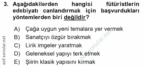 3. soru: Aşağıdakilerden hangisi fütüristlerin edebiyatı canlandırmak için başvurdukları yöntemlerden biri değildir? A) Çağa u…
