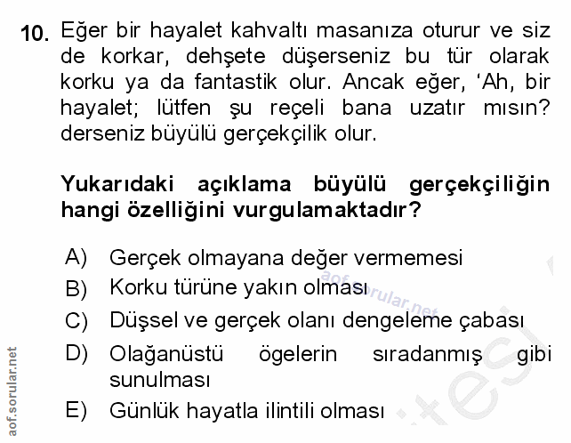 10. soru: Eğer bir hayalet kahvaltı masanıza oturur ve siz de korkar, dehşete düşerseniz bu tür olarak korku ya da fantastik ol…