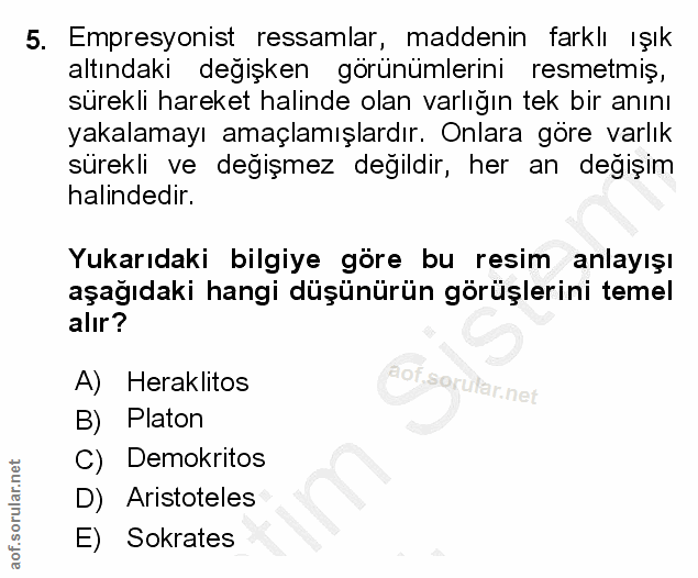 5. soru: Empresyonist ressamlar, maddenin farklı ışık altındaki değişken görünümlerini resmetmiş, sürekli hareket halinde olan…