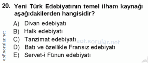 20. soru: Yeni Türk Edebiyatının temel ilham kaynağı aşağıdakilerden hangisidir? A) Divan edebiyatı B) Halk edebiyatı C) Tanzim…
